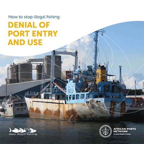 Front cover for How to Stop Illegal Fishing: Denial of Port Entry and Use